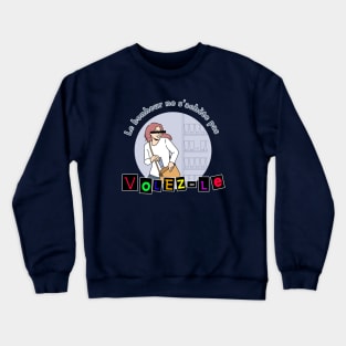 Le bonheur ne s'achète pas Crewneck Sweatshirt